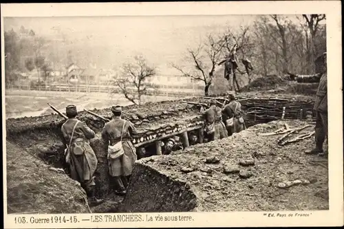 Ak Guerre 1914-15, Les Tranchées, La vie sous terre, Französ. Soldaten, Schützengraben, 1. WK