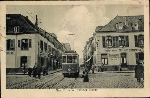 Ak Saarlouis im Saarland, Kleiner Markt, Gasthaus Mathias Schwantge, Straßenbahn