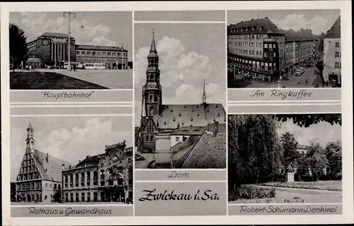 Ak Zwickau in Sachsen, Dom, Hauptbahnhof, Am Ringcafé, Rathaus, Gewandhaus, Robert Schumann Denkmal