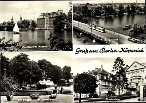 Ak Berlin Köpenick, Langebrücke, Krankenhaus, Kunstgewerbe Museum, HO Schiffgaststätte Spreeathen