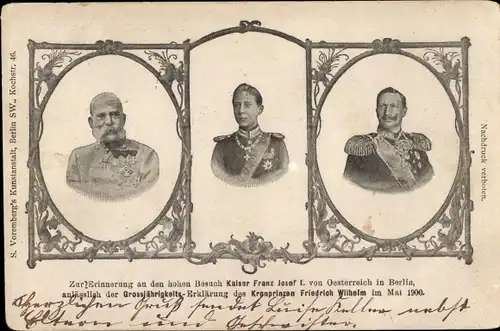 Ak Kaiser Franz Joseph I., Kronprinz Wilhelm von Preussen, Kaiser Wilhelm II.