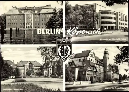 Ak Berlin Köpenick, Alexander vom Humboldt-Schule, städtisches Krankenhaus, Kunstgewerbe-Museum