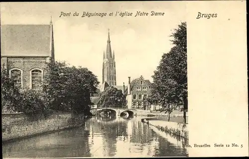 Ak Bruges Brügge Flandern Westflandern, Pont du Beguinage et l'eglise Notre Dame