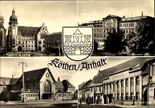 Ak Köthen in Anhalt, Marktplatz, Rathaus, Bahnhof, Klubhaus der Werktätigen, Ingenieurschule Chemie
