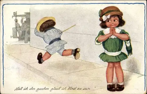 Künstler Ak Seit ich ihn gesehen glaub ich blind zu sein, Mädchen schmachtet Junge an