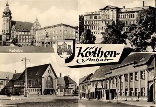Ak Köthen in Anhalt, Marktplatz, Bahnhof, Ingenieurschule Chemie, Klubhaus der Werktätigen
