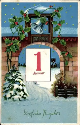 Ak Glückwunsch Neujahr, Kalenderblatt 1 Januar, Glocke, Stechpalmenzweige, Torbogen