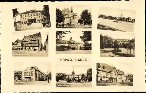 Ak Hanau am Main, Hauptbahnhof, Niederl. Wallonische Kirche, Mainpartie, Rathaus, Marktplatz