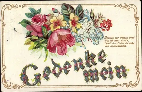 Präge Ak Gedenke Mein, Blumen auf Deinem Pfad
