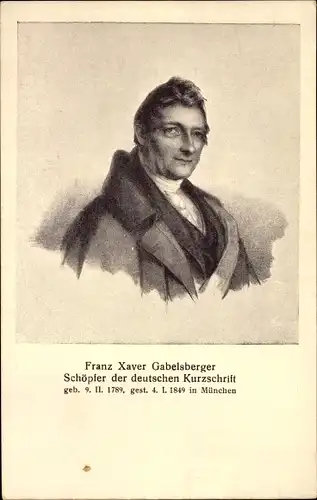 Ak Franz Xaver Gabelsberger, Schöpfer der deutschen Kurzschrift, Stenografie