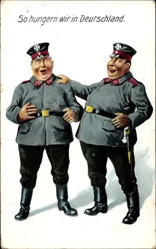 Ak So hungern wir in Deutschland, Zwei übergewichtige Männer in Uniformen