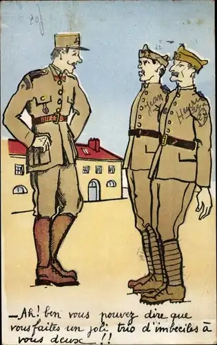 Ak Ah, vous pouvez dire que vous faites un joli trio d'imbeciles, französische Soldaten