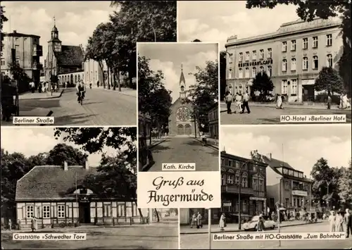 Ak Angermünde Uckermark, Gaststätten Schwedter Tor u. Zum Bahnhof, HO Hotel Berliner Hof, Kirche