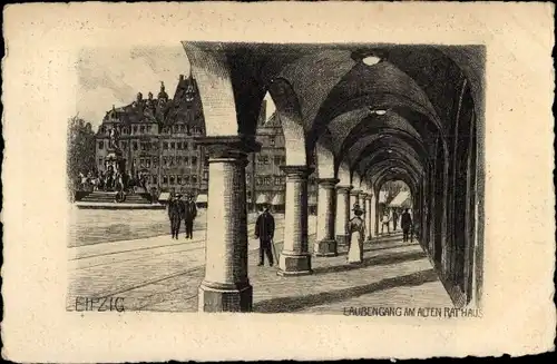 Künstler Ak Leipzig in Sachsen, Laubengang am Alten Rathaus, Passanten