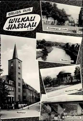 Ak Wilkau Haßlau in Sachsen, Rathaus, Kirchberger Straße, Muldenblick, Musikpavillon, Autobahnbrücke