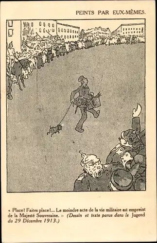 Ak Peints par Eux Memes, Zeitschrift Jugend 1913, Faites place, le moindre acte de la vie militaire