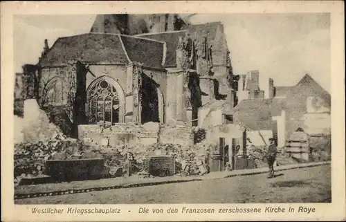 Ak Roye Somme, Die von den Franzosen zerschossene Kirche