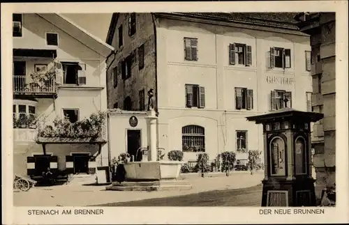 Ak Steinach am Brenner in Tirol, Der neue Brunnen, Gasthof