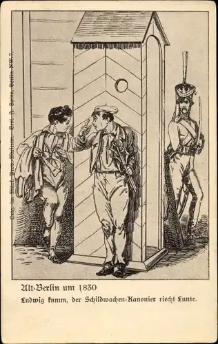 Künstler Ak Berlin Mitte, Alt Berlin um 1830, Ludwig kumm, der Schildwachen Kanonier riecht Lunte