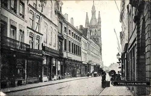 Ak Ypres Westflandern, La Rue au Beurre