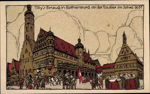 Steindruck Ak Rothenburg ob der Tauber Mittelfranken, Tilly's Einzug im Jahr 1631