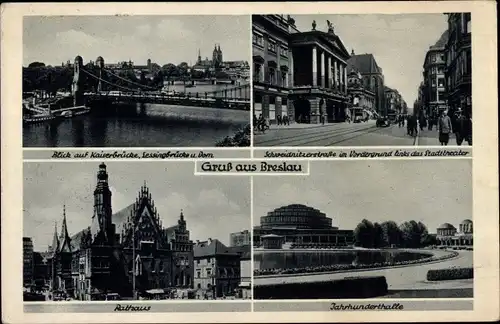 Ak Wrocław Breslau Schlesien, Rathaus, Jahrhunderthalle, Kaiserbrücke, Stadttheater