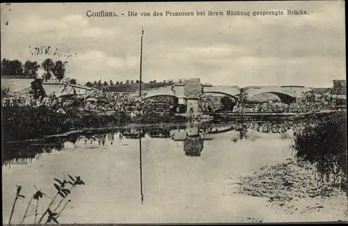Ak Conflans, Die von den Franzosen bei ihrem Rückzug gesprengte Brücke