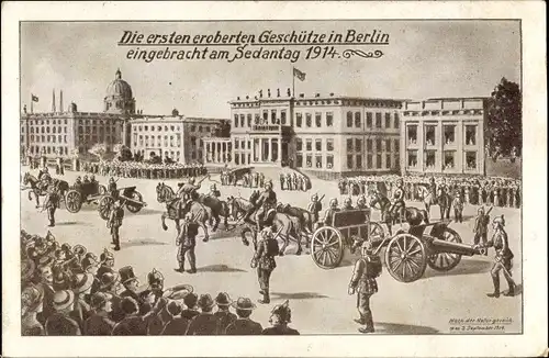 Künstler Ak Berlin Mitte, Die ersten eroberten Geschütze, Sedantag 1914