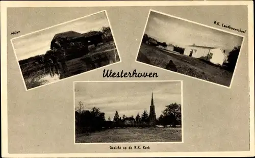 Ak Westerhoven Nordbrabant, Molen, R. K. Landbouwschool, R. K Kerk