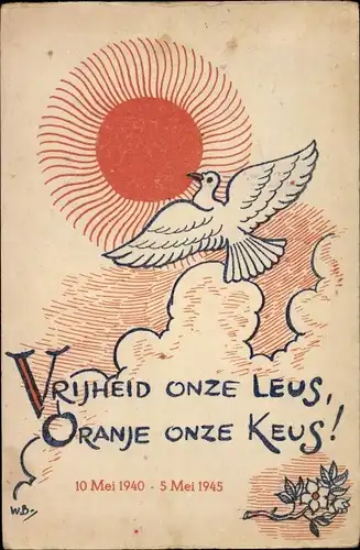 Ak Niederlande, Vrijheid onze Leus, Oranje onze Keus, Friedenstaube, 1945