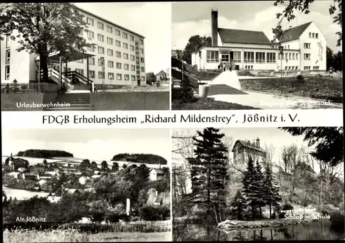 Ak Jößnitz im Vogtland, FDGB Erholungsheim Richard Mildenstrey, Urlauberwohnheim, Schloss, Schule