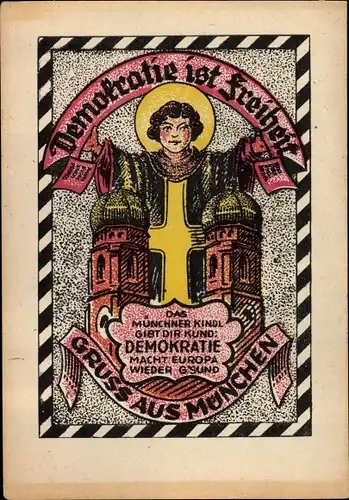 Ak München, Münchner Kindl, Türme der Frauenkirche, Demokratie ist Freiheit