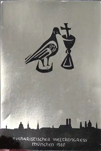 Ak München, Eucharistischer Weltkongress 1960, Taube mit Kelch, Stadtsilhouette