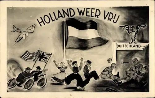 Künstler Ak Holland weer vrij, Befreiung der Niederlande durch die Alliierten, II WK