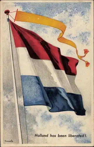 Künstler Ak Holland has been liberated!, Flagge der Niederlande, Befreiung 1945