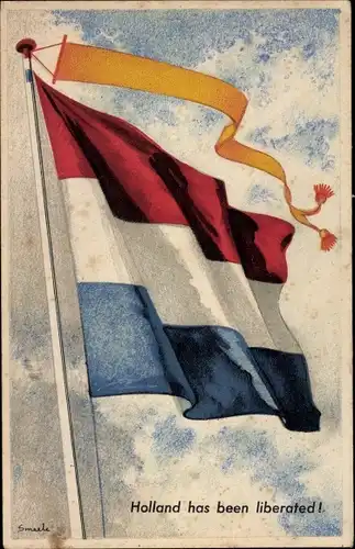 Künstler Ak Holland has been liberated, Flagge der Niederlande, Befreiung 1945