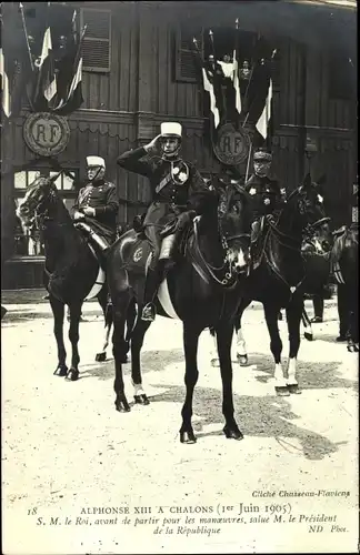Ak Alphonse XIII a Chalons, 1er Juin 1905, President de la Republique
