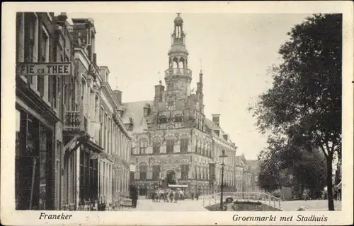 Ak Franeker Friesland Niederlande, Groenmarkt met Stadhuis