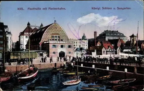 Ak Kiel in Schleswig Holstein, Fischhalle mit Fischerhafen, Schloss und Seegarten
