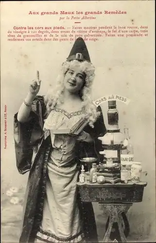 Ak Aux grands Maux les grands Remedes par la Petite Albertine, Cors aux Pieds, Frau, Medizin