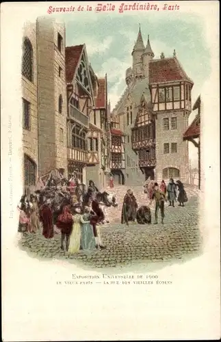 Litho Paris, Exposition Universelle 1900, la Rue des Vieilles Ecoles, Reklame, Belle Jardiniere