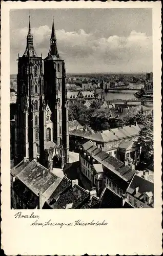 Ak Breslau Schlesien, Dom, Lessing- und Kaiserbrücke