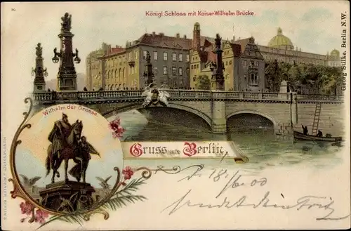 Litho Berlin Mitte, Königliches Schloss mit Kaiser Wilhelm Brücke, Denkmal Wilhelm der Große