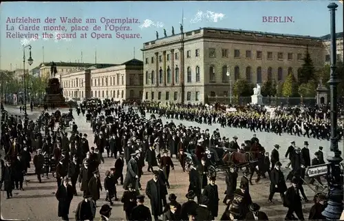 Ak Berlin Mitte, Aufziehen der Wache am Opernplatz