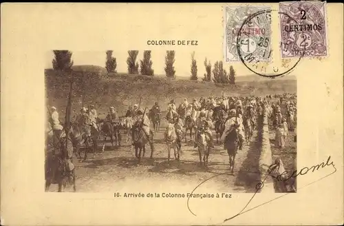 Ak Fès Fez Marokko, Arrivvee de la Colonne Francaise a Fez