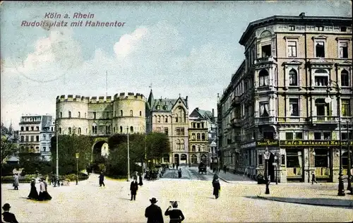 Ak Köln am Rhein, Rudolfsplatz mit Hahnentor, Cafe-Restaurant Kaiser