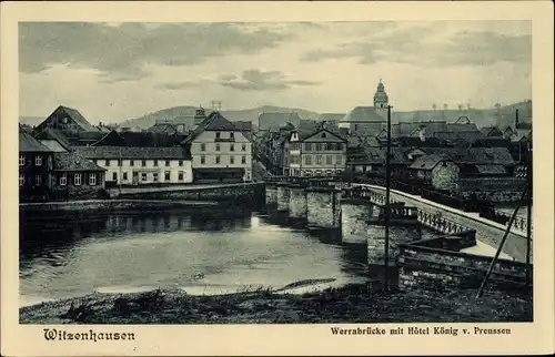 Ak Witzenhausen an der Werra Hessen, Werrabrücke mit Hotel König v. Preussen