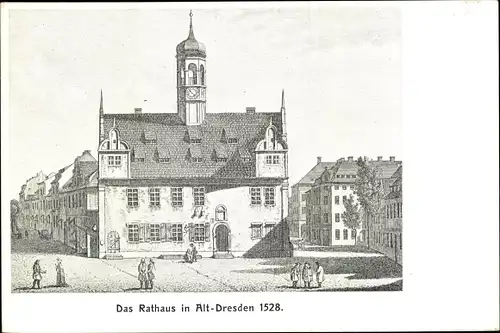 Künstler Ak Dresden Altstadt, Rathaus im Jahre 1528