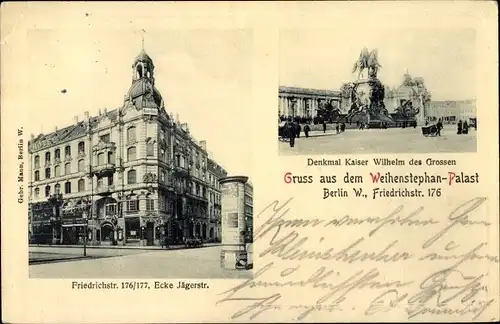 Ak Berlin Mitte, Denkmal Kaiser Willhelm des Großen, Friedrichstraße, Weihenstephan Palast