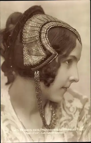 Ak Les Reines des Provinces de France, Sud-Est La Savoyarde, Frauenportrait, Kopfschmuck, Model
